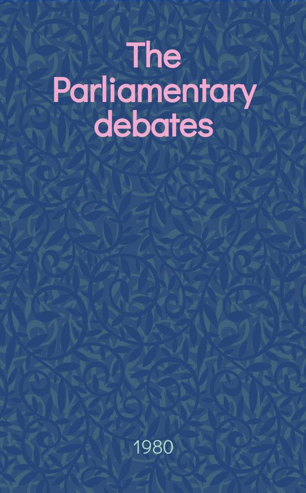 The Parliamentary debates (Hansard) : Official report ... of the ...Parliament of the United Kingdom of Great Britain and Northern Ireland. Vol.991, №239