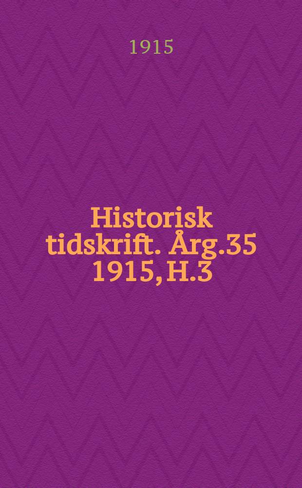 Historisk tidskrift. Årg.35 1915, H.3