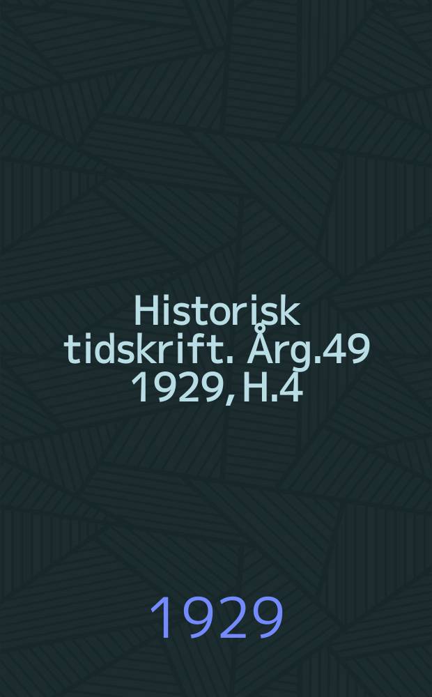 Historisk tidskrift. Årg.49 1929, H.4