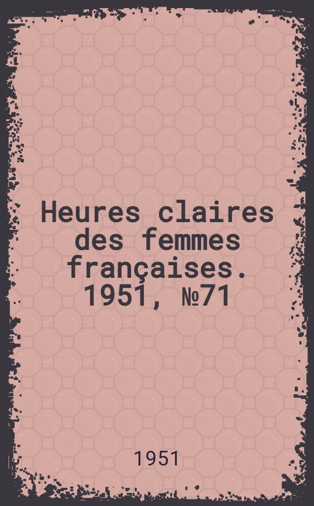 Heures claires des femmes françaises. 1951, №71