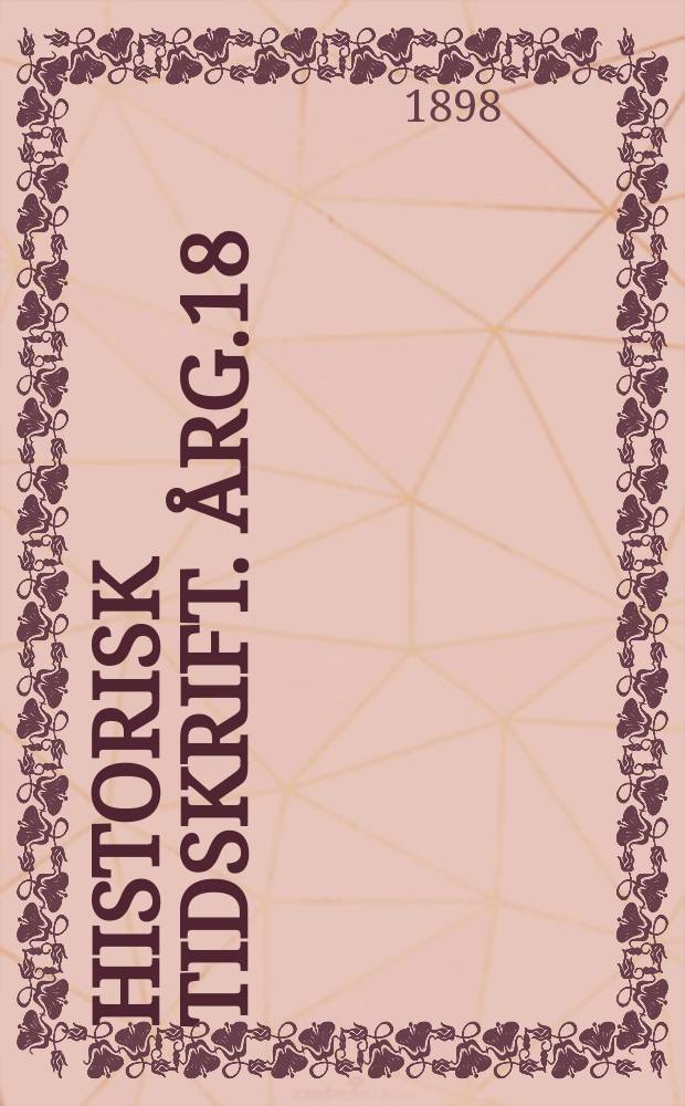 Historisk tidskrift. Årg.18