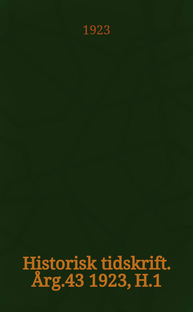 Historisk tidskrift. Årg.43 1923, H.1
