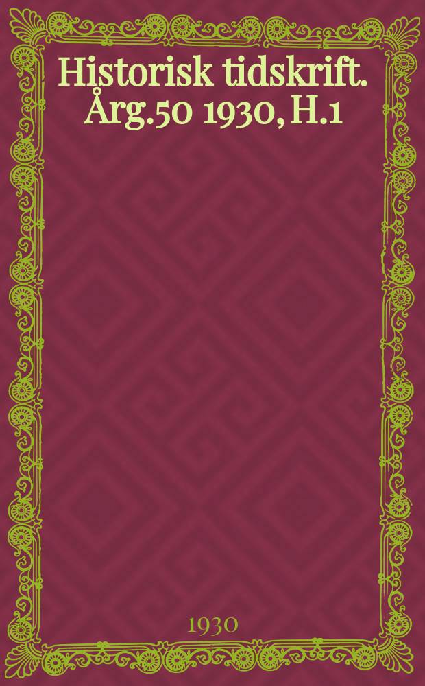 Historisk tidskrift. Årg.50 1930, H.1