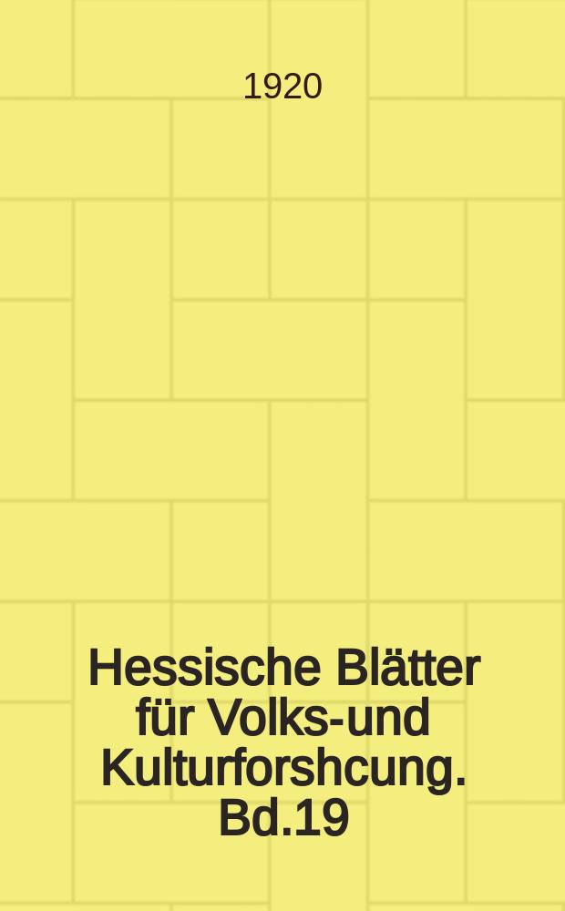 Hessische Blätter für Volks-und Kulturforshcung. Bd.19