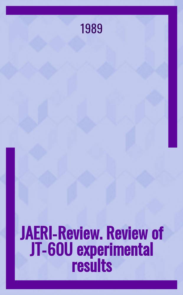 JAERI-Review. Review of JT-60U experimental results