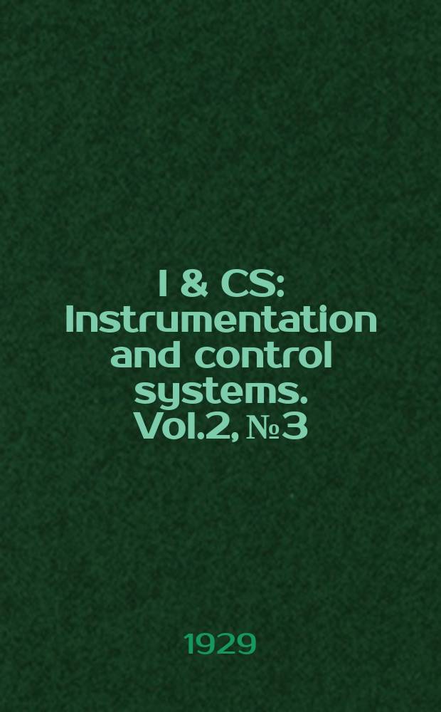 I & CS : Instrumentation and control systems. Vol.2, №3