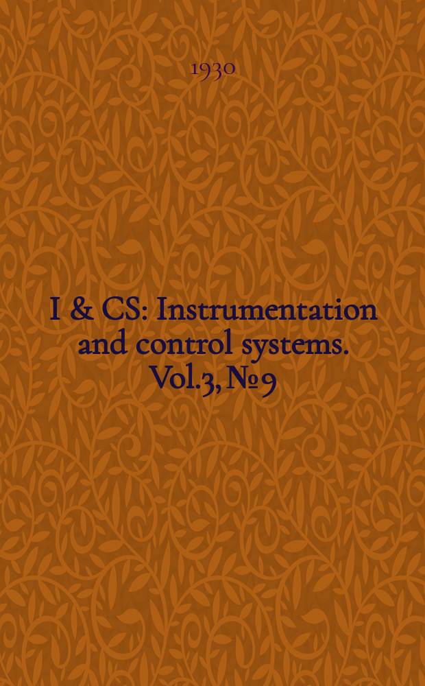 I & CS : Instrumentation and control systems. Vol.3, №9
