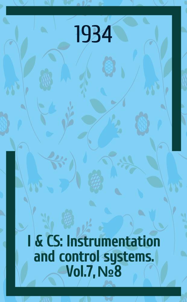 I & CS : Instrumentation and control systems. Vol.7, №8