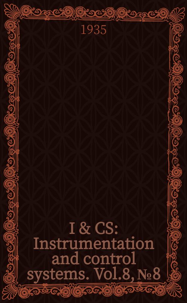 I & CS : Instrumentation and control systems. Vol.8, №8