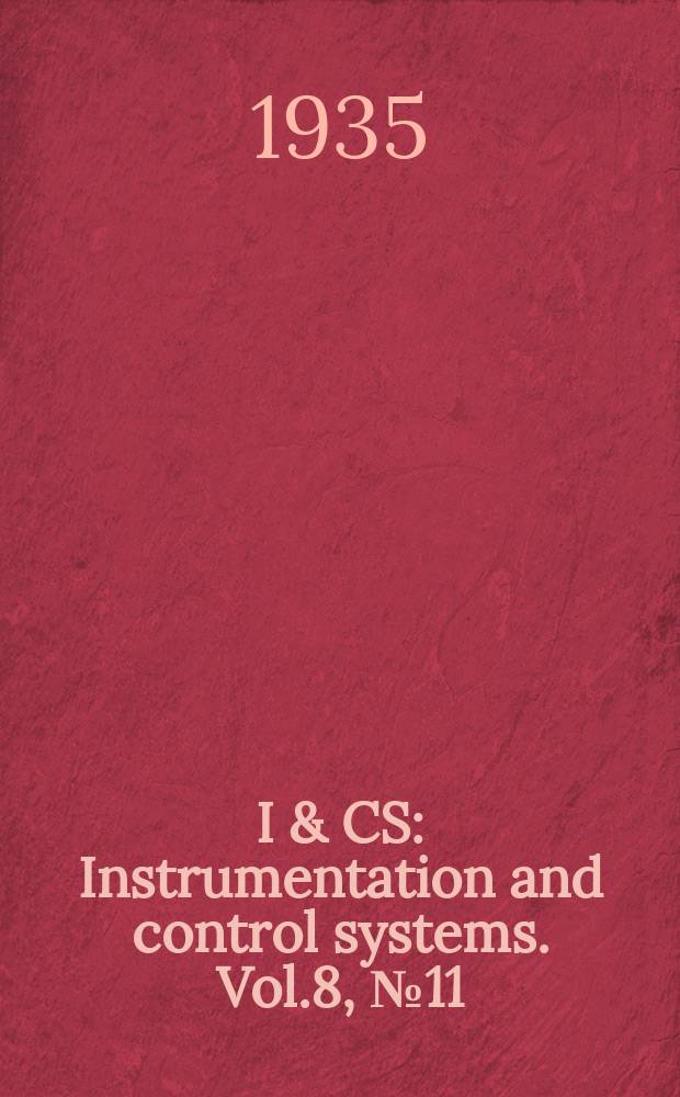 I & CS : Instrumentation and control systems. Vol.8, №11