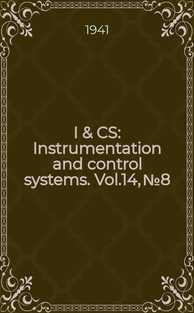 I & CS : Instrumentation and control systems. Vol.14, №8