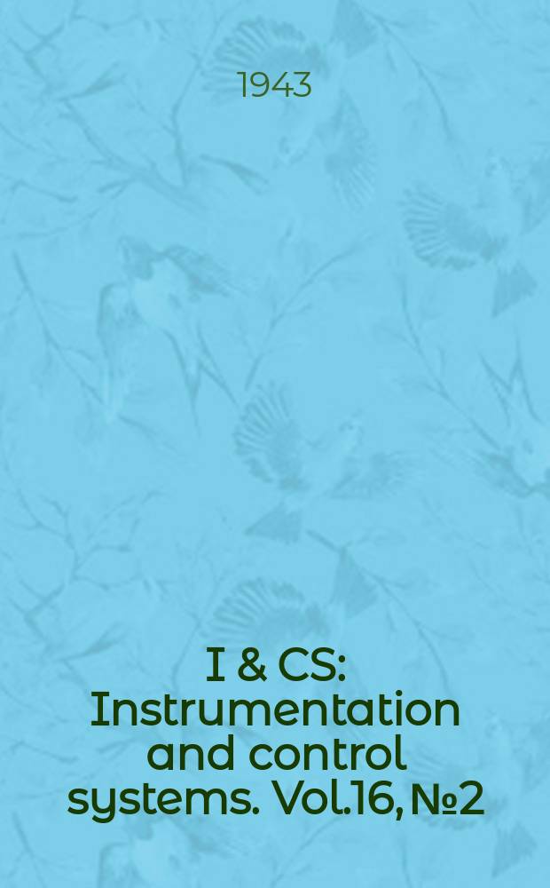 I & CS : Instrumentation and control systems. Vol.16, №2