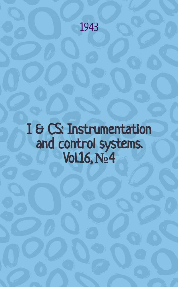 I & CS : Instrumentation and control systems. Vol.16, №4