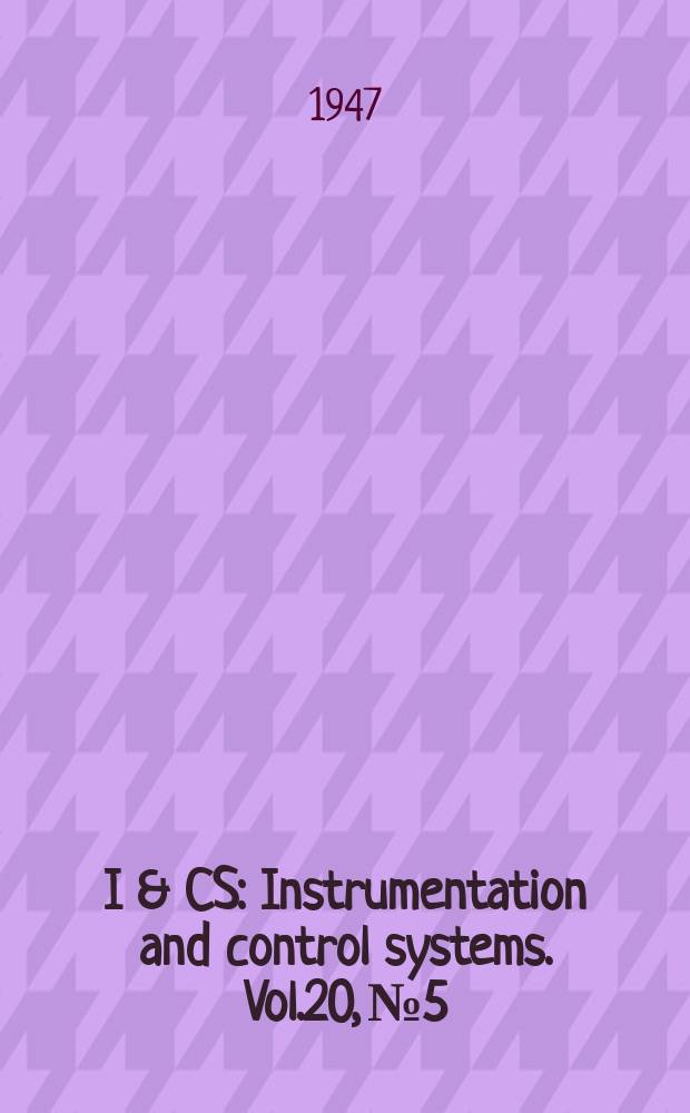 I & CS : Instrumentation and control systems. Vol.20, №5