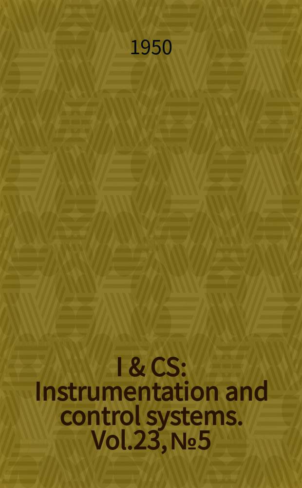 I & CS : Instrumentation and control systems. Vol.23, №5