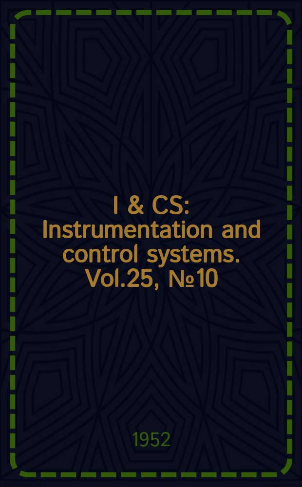 I & CS : Instrumentation and control systems. Vol.25, №10