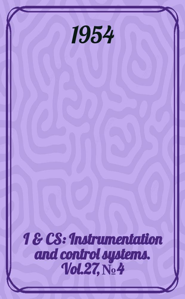I & CS : Instrumentation and control systems. Vol.27, №4