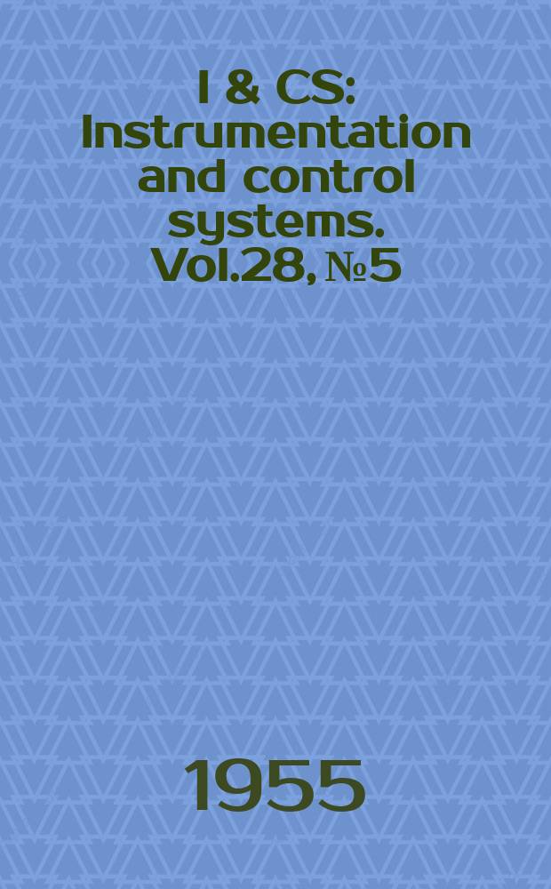 I & CS : Instrumentation and control systems. Vol.28, №5