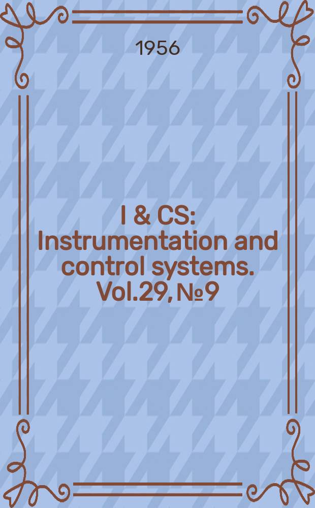 I & CS : Instrumentation and control systems. Vol.29, №9