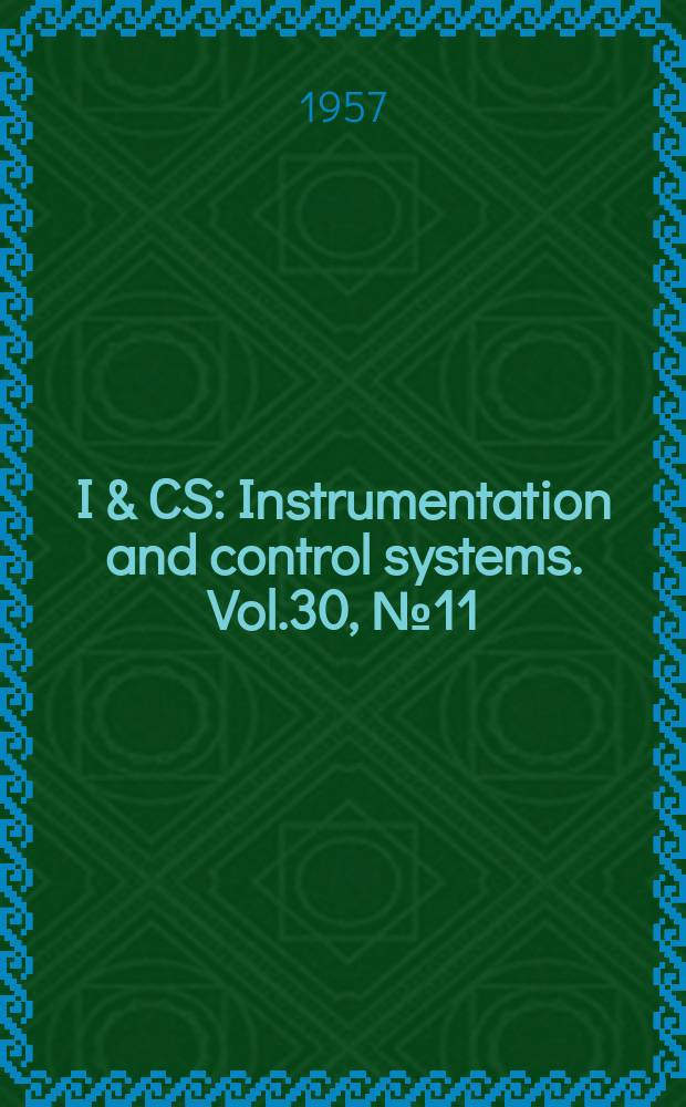 I & CS : Instrumentation and control systems. Vol.30, №11