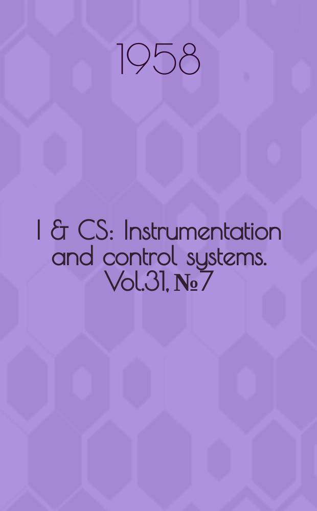 I & CS : Instrumentation and control systems. Vol.31, №7
