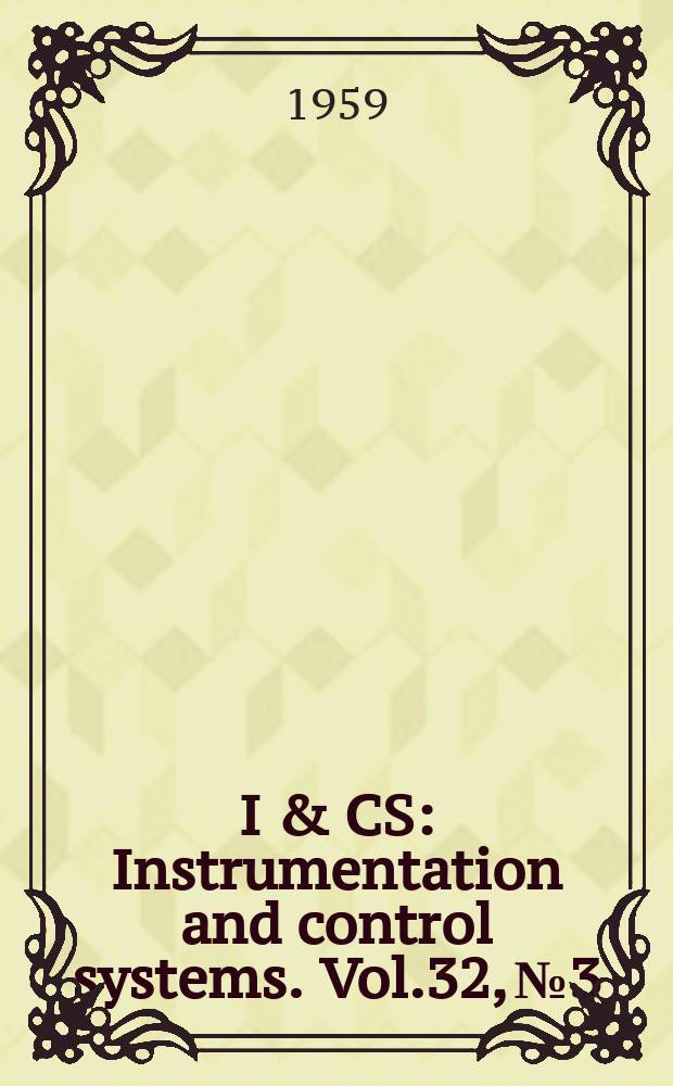I & CS : Instrumentation and control systems. Vol.32, №3