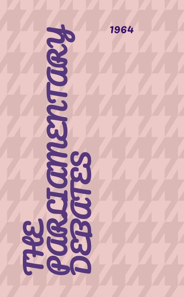 The Parliamentary debates (Hansard) : Official report ... of the ...Parliament of the United Kingdom of Great Britain and Northern Ireland. Vol.694, №108