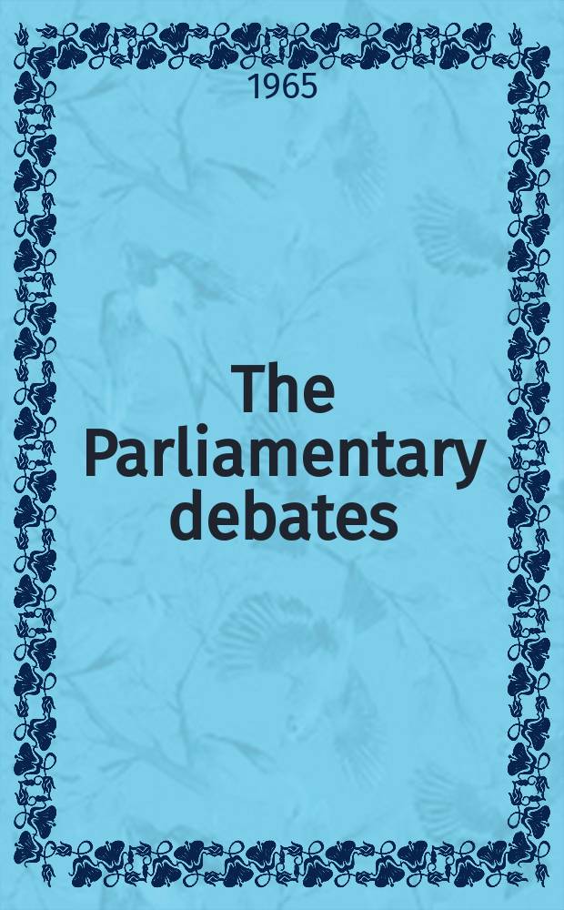 The Parliamentary debates (Hansard) : Official report ... of the ...Parliament of the United Kingdom of Great Britain and Northern Ireland. Vol.701, №7