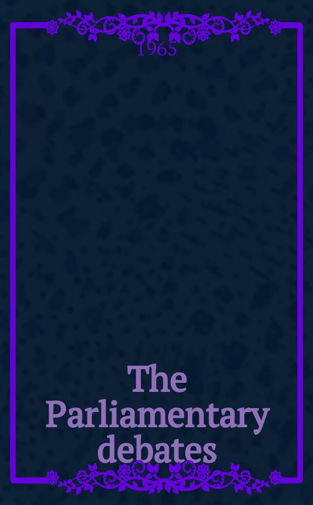 The Parliamentary debates (Hansard) : Official report ... of the ...Parliament of the United Kingdom of Great Britain and Northern Ireland. Vol.705, №43