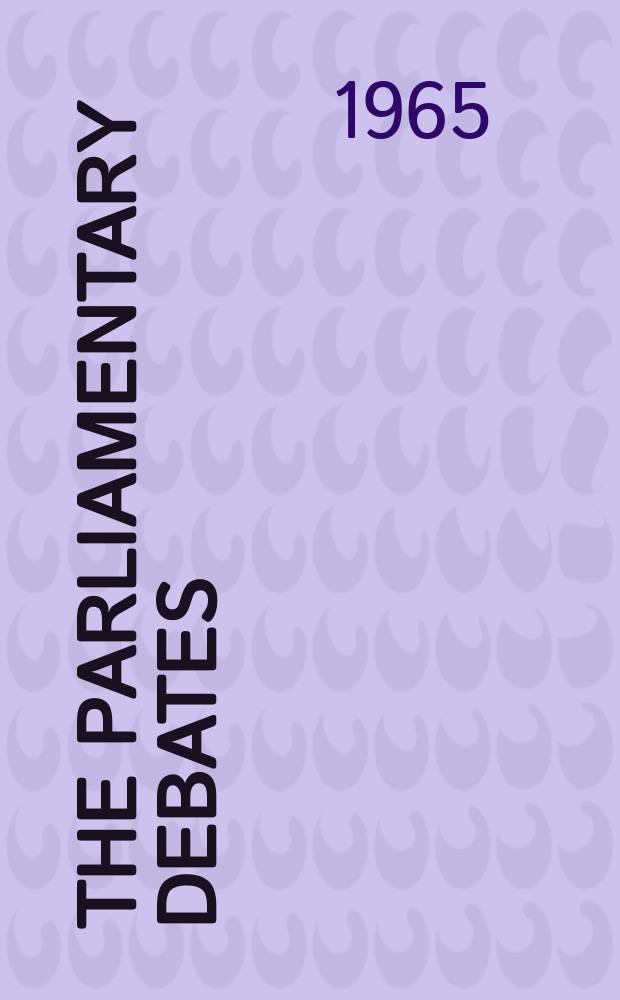 The Parliamentary debates (Hansard) : Official report ... of the ...Parliament of the United Kingdom of Great Britain and Northern Ireland. Vol.709, №91