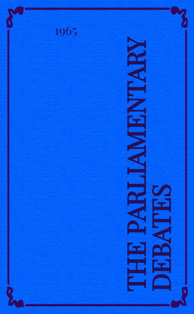 The Parliamentary debates (Hansard) : Official report ... of the ...Parliament of the United Kingdom of Great Britain and Northern Ireland. Vol.715, №142