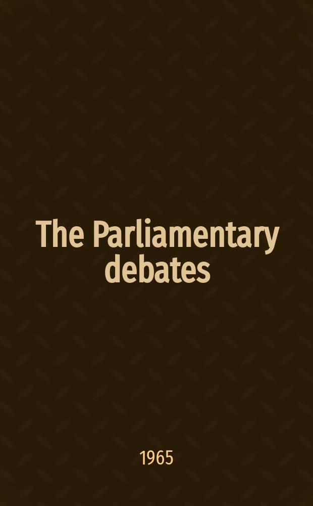 The Parliamentary debates (Hansard) : Official report ... of the ...Parliament of the United Kingdom of Great Britain and Northern Ireland. Vol.718, №171