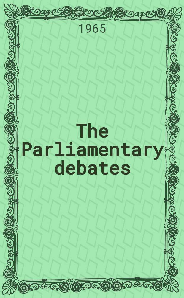 The Parliamentary debates (Hansard) : Official report ... of the ...Parliament of the United Kingdom of Great Britain and Northern Ireland. Vol.721, №13