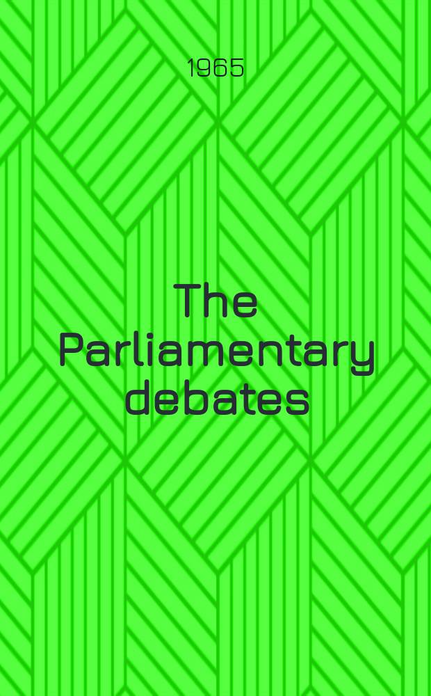 The Parliamentary debates (Hansard) : Official report ... of the ...Parliament of the United Kingdom of Great Britain and Northern Ireland. Vol.722, №21