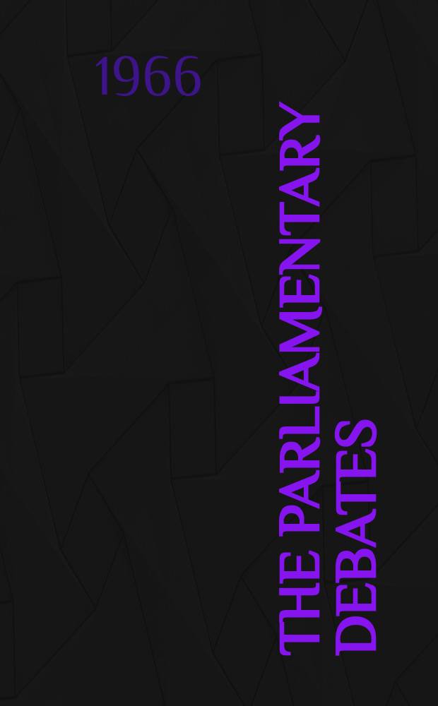 The Parliamentary debates (Hansard) : Official report ... of the ...Parliament of the United Kingdom of Great Britain and Northern Ireland. Vol.736, №101