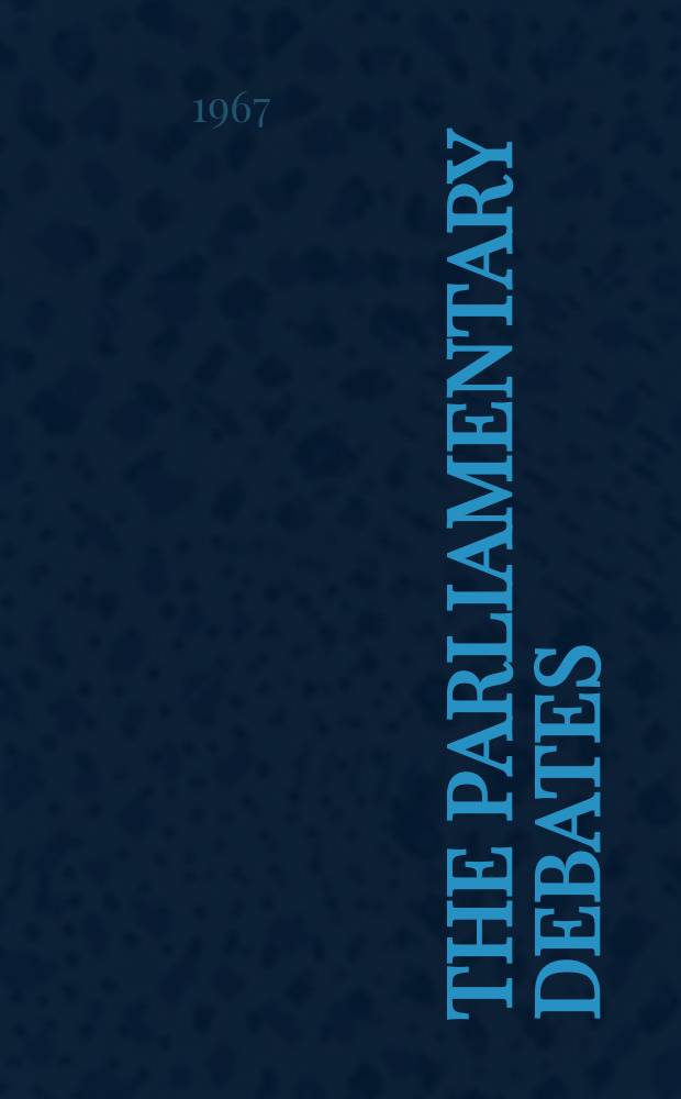 The Parliamentary debates (Hansard) : Official report ... of the ...Parliament of the United Kingdom of Great Britain and Northern Ireland. Vol.741, №148