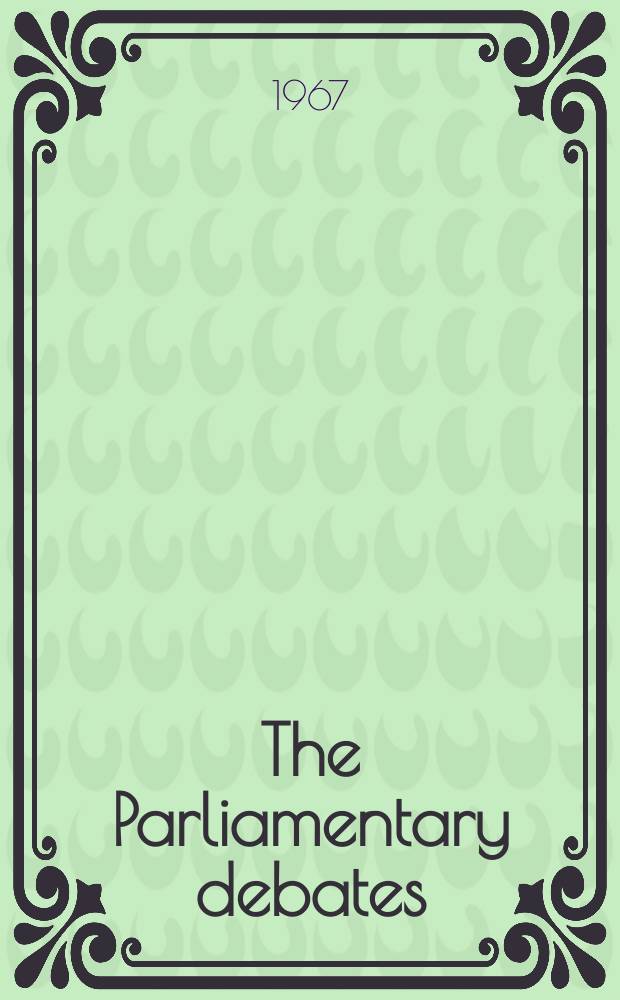 The Parliamentary debates (Hansard) : Official report ... of the ...Parliament of the United Kingdom of Great Britain and Northern Ireland. Vol.742, №158
