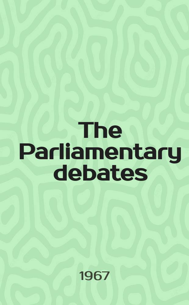 The Parliamentary debates (Hansard) : Official report ... of the ...Parliament of the United Kingdom of Great Britain and Northern Ireland. Vol.745, №184