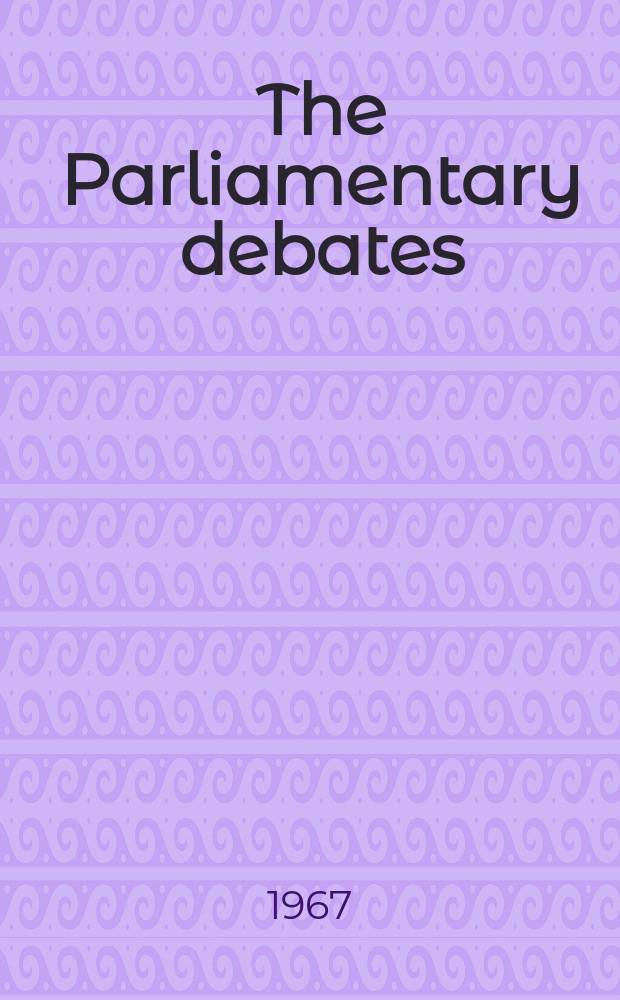 The Parliamentary debates (Hansard) : Official report ... of the ...Parliament of the United Kingdom of Great Britain and Northern Ireland. Vol.751, №241