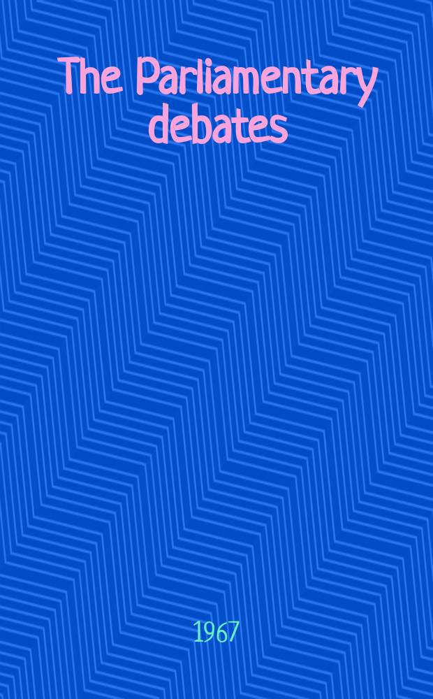 The Parliamentary debates (Hansard) : Official report ... of the ...Parliament of the United Kingdom of Great Britain and Northern Ireland. Vol.751, №243