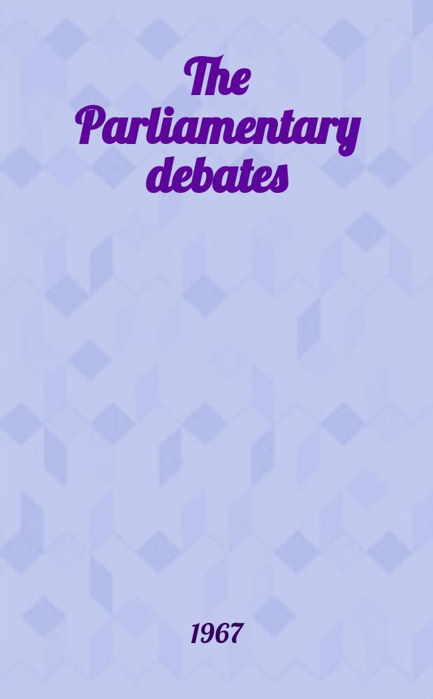 The Parliamentary debates (Hansard) : Official report ... of the ...Parliament of the United Kingdom of Great Britain and Northern Ireland. Vol.753, №7