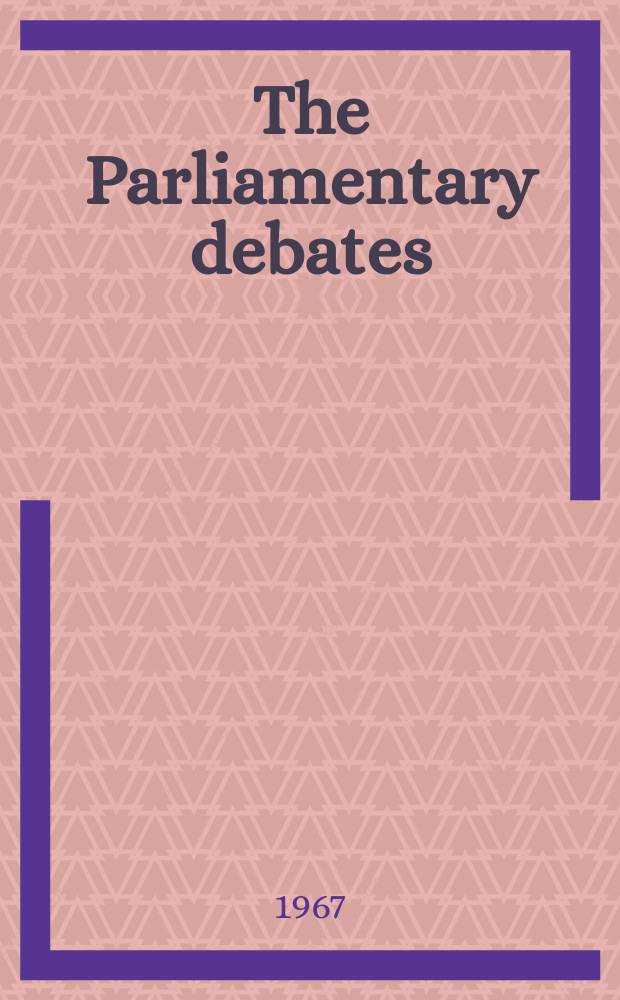 The Parliamentary debates (Hansard) : Official report ... of the ...Parliament of the United Kingdom of Great Britain and Northern Ireland. Vol.754, №17