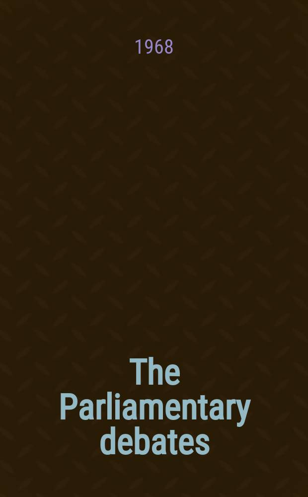 The Parliamentary debates (Hansard) : Official report ... of the ...Parliament of the United Kingdom of Great Britain and Northern Ireland. Vol.761, №85