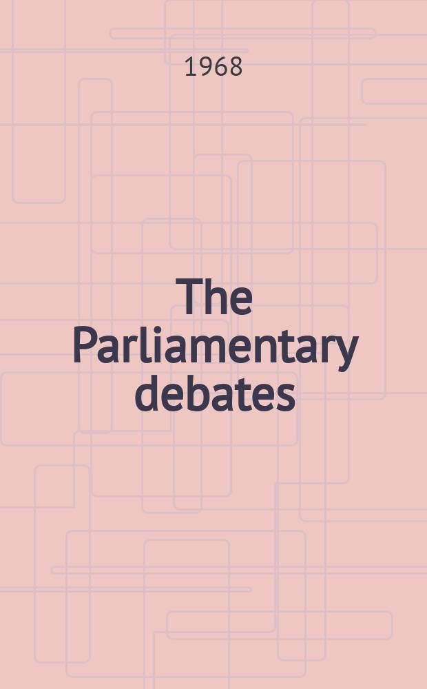 The Parliamentary debates (Hansard) : Official report ... of the ...Parliament of the United Kingdom of Great Britain and Northern Ireland. Vol.763, №109