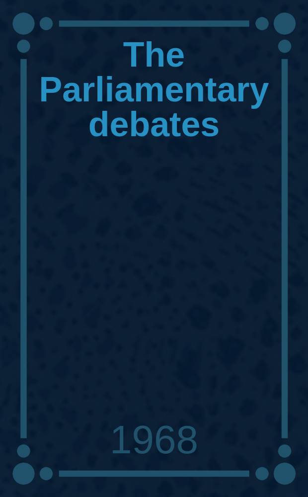 The Parliamentary debates (Hansard) : Official report ... of the ...Parliament of the United Kingdom of Great Britain and Northern Ireland. Vol.766, №134