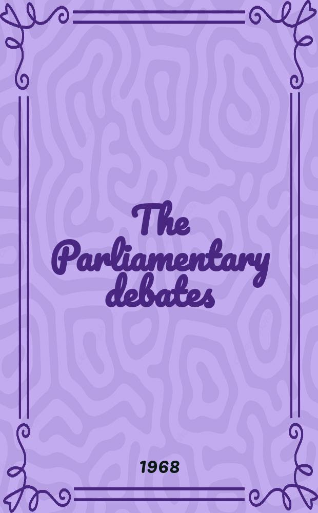 The Parliamentary debates (Hansard) : Official report ... of the ...Parliament of the United Kingdom of Great Britain and Northern Ireland. Vol.769, №164