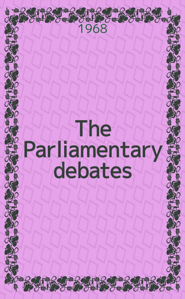 The Parliamentary debates (Hansard) : Official report ... of the ...Parliament of the United Kingdom of Great Britain and Northern Ireland. Vol.770, №172