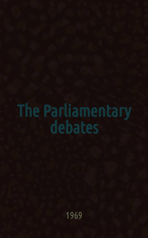 The Parliamentary debates (Hansard) : Official report ... of the ...Parliament of the United Kingdom of Great Britain and Northern Ireland. Vol.781, №97