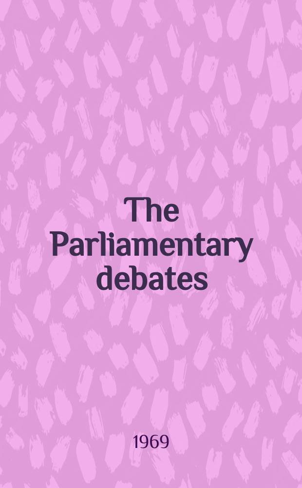 The Parliamentary debates (Hansard) : Official report ... of the ...Parliament of the United Kingdom of Great Britain and Northern Ireland. Vol.790, №1