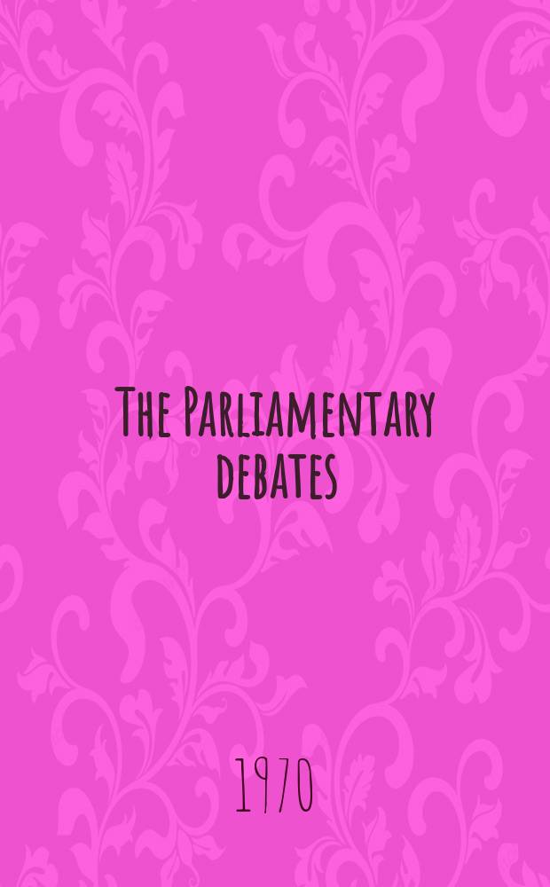 The Parliamentary debates (Hansard) : Official report ... of the ...Parliament of the United Kingdom of Great Britain and Northern Ireland. Vol.801, №113